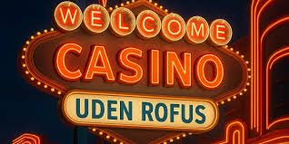 Casino Uden ROFUS En Guide til Spil uden Begrænsninger