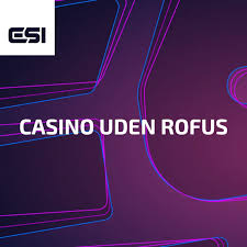 Casino Uden ROFUS En Guide til Spil uden Begrænsninger