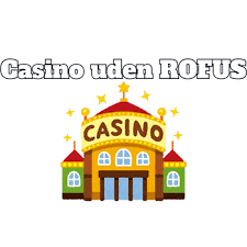 Udenlandske Casinoer Uden ROFUS En Guide til Spiloplevelsen